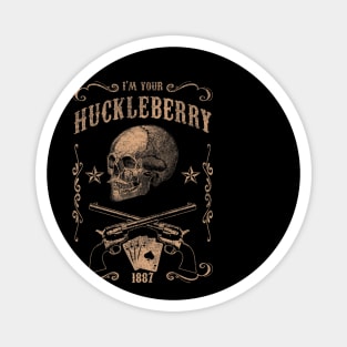 Vintage I'm Your Huckleberry Doc Holiday Magnet